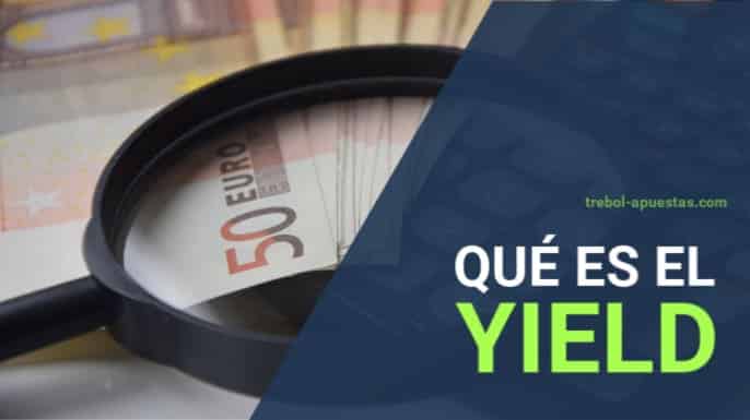  Yield Qu Es Y C mo Utilizarlo Glosario Apuestas
