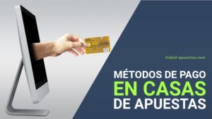 Métodos de pago en casas de apuestas