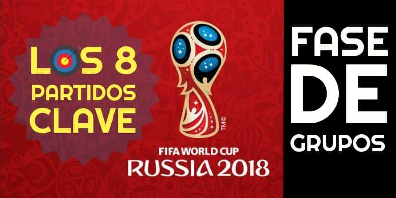 Ocho partidos clave de la fase de grupos del Mundial de Rusia 2018