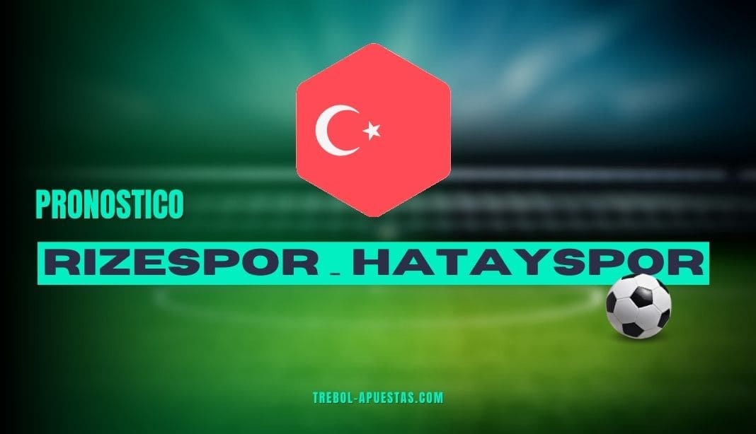 Pronóstico Rizespor vs Hatayspor
