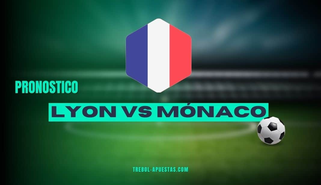 Pronósticos Lyon vs Mónaco