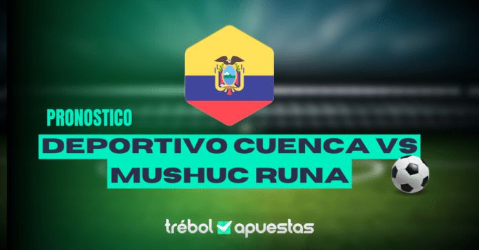 Pronóstico Deportivo Cuenca vs Mushuc Runa