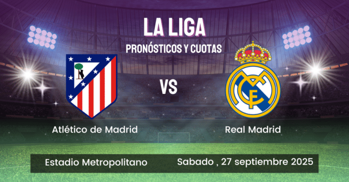 Pronósticos derbi Atlético de Madrid vs Real Madrid