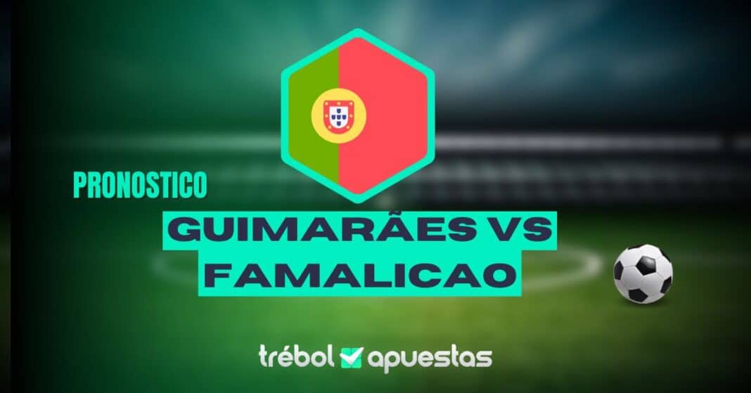 Pronóstico Guimarães vs Famalicao